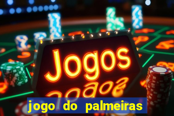 jogo do palmeiras ao vivo gratis